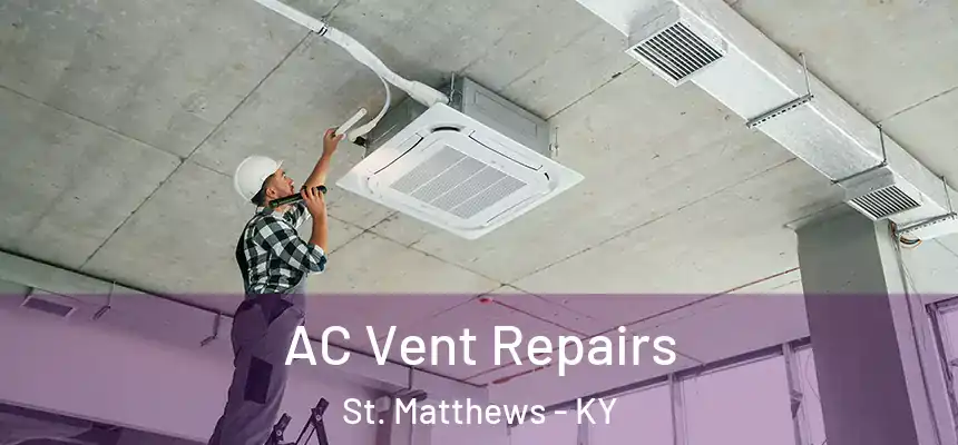  AC Vent Repairs St. Matthews - KY