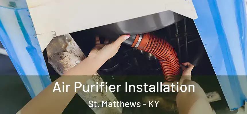  Air Purifier Installation St. Matthews - KY