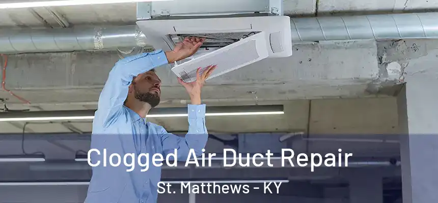  Clogged Air Duct Repair St. Matthews - KY