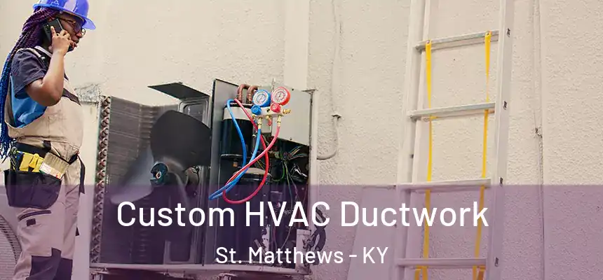  Custom HVAC Ductwork St. Matthews - KY