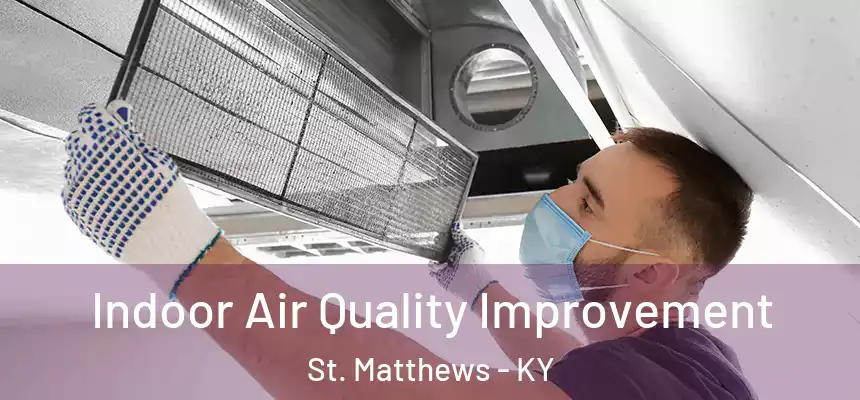  Indoor Air Quality Improvement St. Matthews - KY