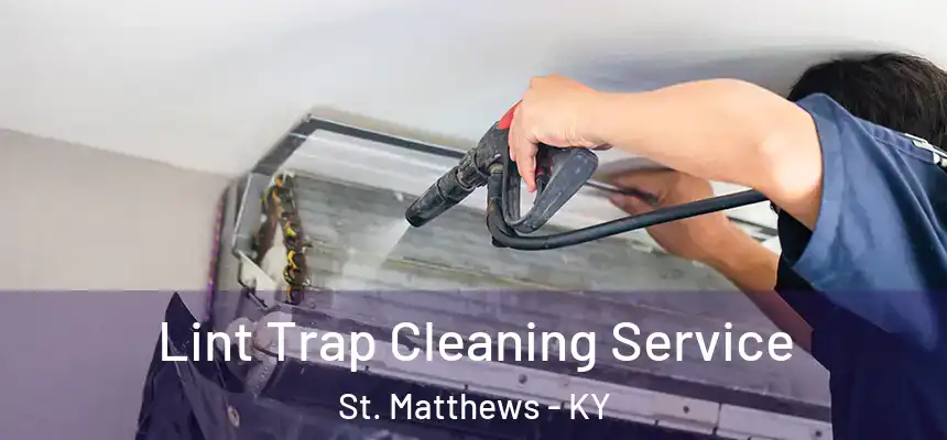  Lint Trap Cleaning Service St. Matthews - KY