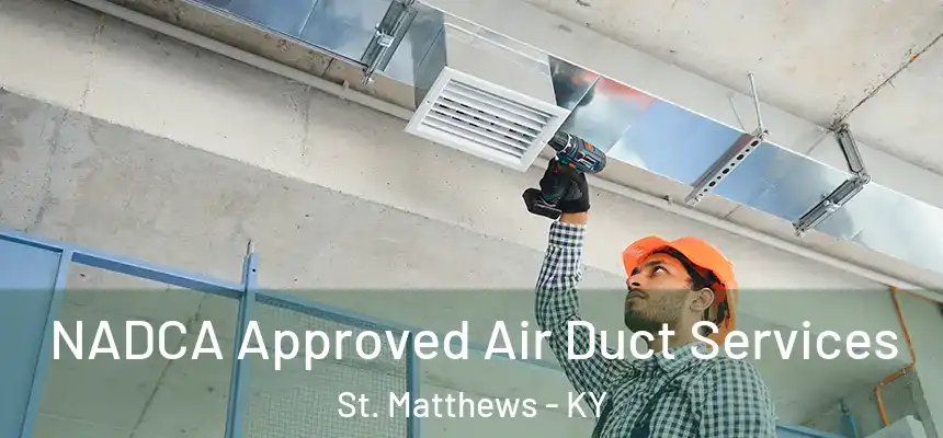  NADCA Approved Air Duct Services St. Matthews - KY
